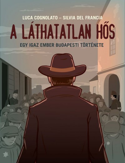 Luca Cognolato - Del Francia Silvia - A láthatatlan hős