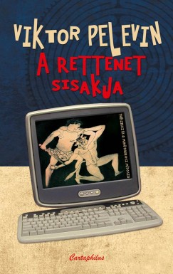 Viktor Pelevin - A rettenet sisakja