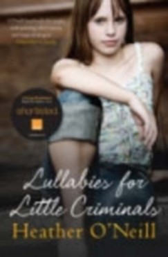 Heather O'Neill - Lullabies for Little Criminals