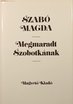 Szab� Magda - Megmaradt Szobotk�nak