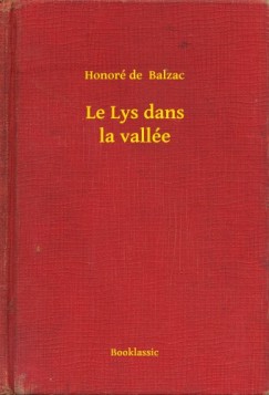 Honoré De Balzac - Le Lys dans la vallée