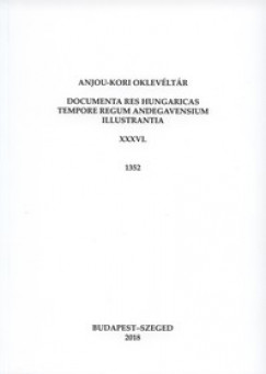 Sebk Ferenc   (Szerk.) - Anjou-kori oklevltr XXXVI. 1352