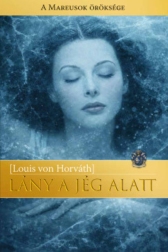 Louis von Horv�th - L�ny a j�g alatt