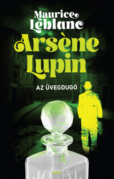 Maurice Leblanc - Arséne Lupin - Az üvegdugó