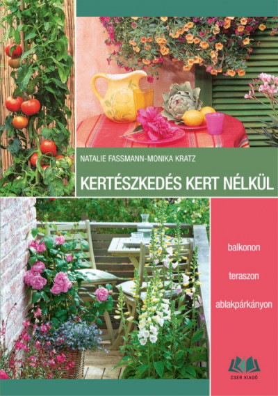 Natalie Fassmann - Monika Kratz - Kertészkedés kert nélkül