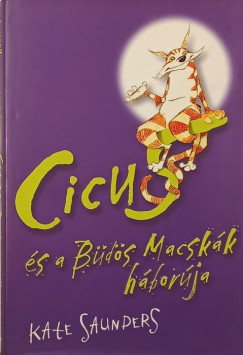 Kate Saunders - Cicus és a Büdös Macskák háborúja
