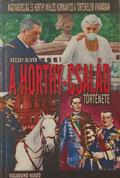 V�csey Oliv�r - A Horthy-csal�d t�rt�nete