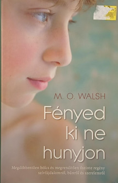 M.O. Walsh - Fényed ki ne hunyjon