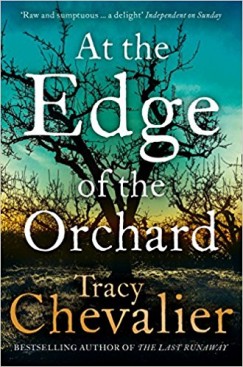 Tracy Chevalier - At the Edge of the Orchard