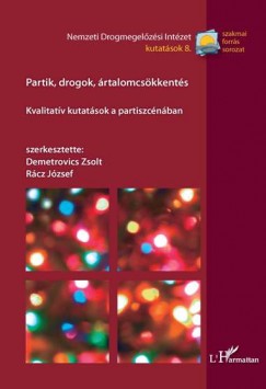 Demetrovics Zsolt   (Szerk.) - Rcz Jzsef   (Szerk.) - Partik, drogok, rtalomcskkents