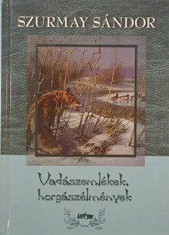 Szurmay S�ndor - Vad�szeml�kek, horg�sz�lm�nyek