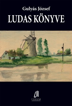 Gulyás József - Ludas könyve