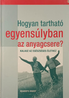 Hogyan tarthat� egyens�lyban az anyagcsere?