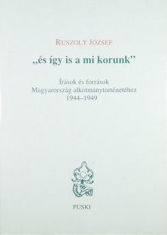 Ruszoly Jzsef - "s gy is a mi korunk"