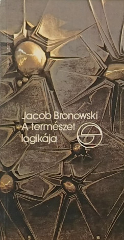 Jacob Bronowski - A termszet logikja