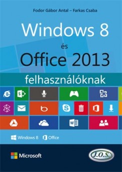 Farkas Csaba - Fodor Gbor Antal - Windows 8 s Office 2013 felhasznlknak