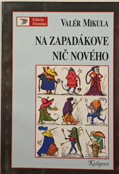 Valr Mikula - Na zapadkove nic novho