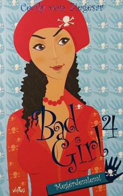 Cecily Von Ziegesar - Bad Girl 4. - Megérdemlem