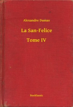 Dumas Alexandre - Alexandre Dumas - La San-Felice - Tome IV
