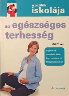 Gill Thorn - Az eg�szs�ges terhess�g