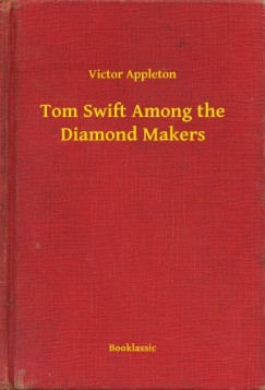 Victor Appleton - Tom Swift Among the Diamond Makers