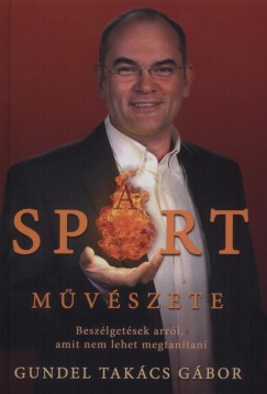 Gundel Takcs Gbor - A sport mvszete
