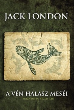 Jack London - A vn halsz mesi