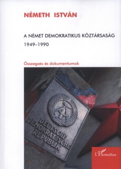 Nmeth Istvn - A nmet demokratikus kztrsasg 1949-1990