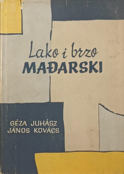 Juh�sz G�za - Kov�cs J�nos - Lako i brzo madarski