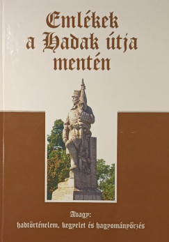 Ravasz Istvn   (Szerk.) - Emlkek a Hadak tja mentn I.