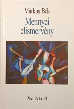 Márkus Béla - Mennyei elismervény (dedikált)