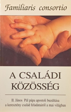 II. J�nos P�l - A csal�di k�z�ss�g - Familiaris consortio