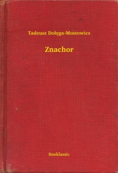 Tadeusz Dolega-Mostowicz - Znachor