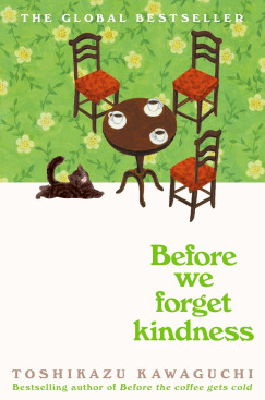 Toshikazu Kawaguchi - Before We Forget Kindness