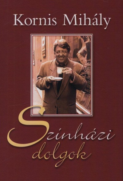 Kornis Mihály - Színházi dolgok