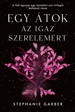 Stephanie Garber - Egy átok az igaz szerelemért