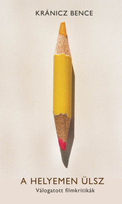 Kránicz Bence - A helyemen ülsz