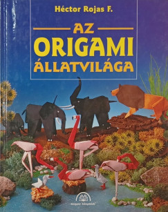Hector Rojas - Az origami �llatvil�ga