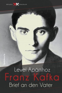 Franz Kafka - Levl Apmhoz - Brief an den Vater