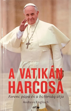 Andreas Englisch - A Vatikán harcosa