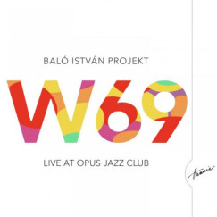 Bal� Istv�n Projekt - W69 live at Opus Jazz - CD