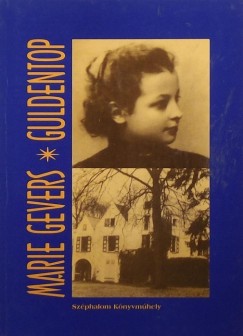 Marie Gevers - Guldentop egy k�s�rtet �lete