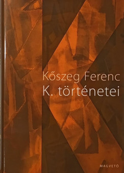 Kszeg Ferenc - K. trtnetei