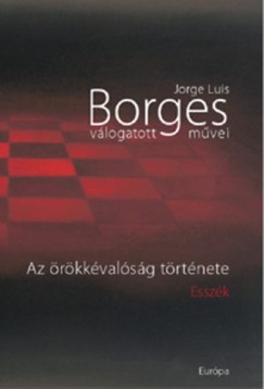Jorge Luis Borges - Az rkkvalsg trtnete