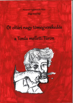 Alexander Sigismundis Filius - t oltri nagy tmegverekeds a Torda melletti Tron