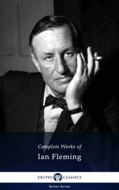 Ian Fleming - Delphi Complete Works of Ian Fleming (Illustrated)