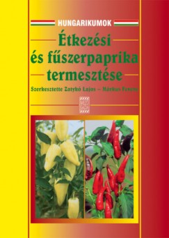Dr. Márkus Ferenc - Zatykó Lajos - Étkezési és fűszerpaprika termesztése