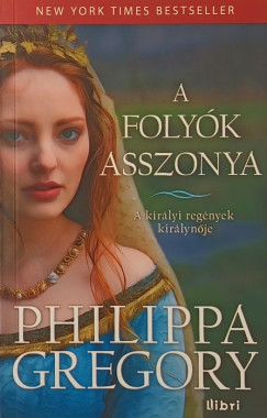 Philippa Gregory - A foly�k asszonya
