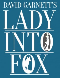David Garnett - Lady Into Fox