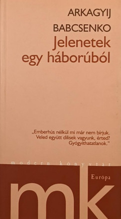 Arkagyij Babcsenko - Jelenetek egy h�bor�b�l
